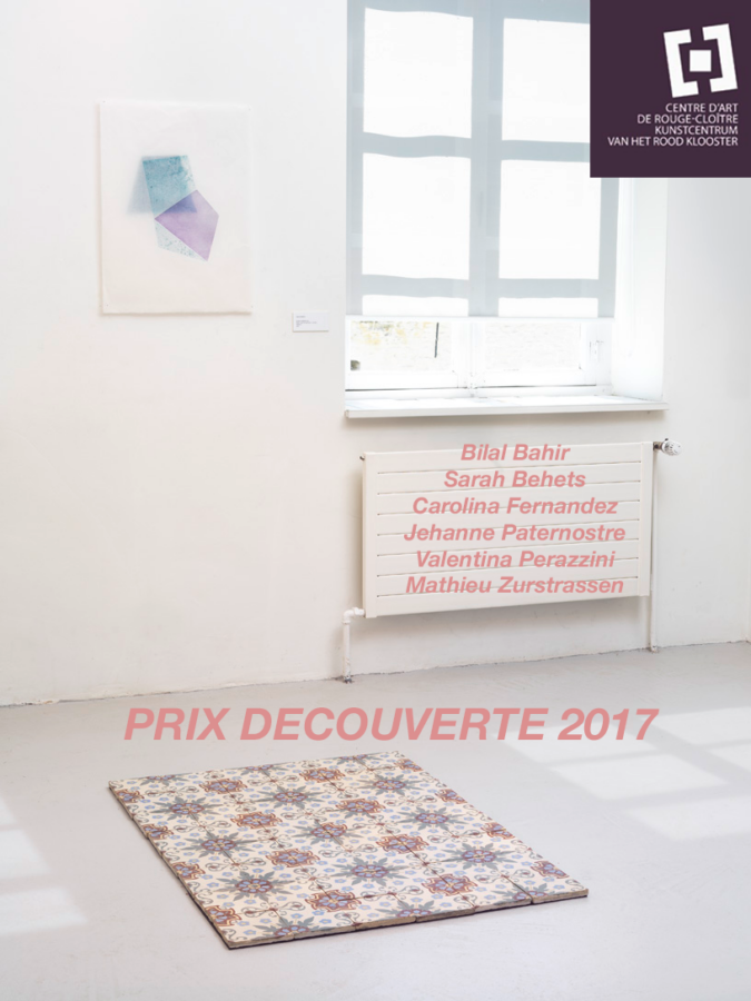 Prix Découverte 2017, Centre d'art de Rouge-Cloître , Kunstcenrtum van het Rood Klooster, Auderghem Ouderghemexposition des oeuvres de Bilal Bahir,Sarah Behets, Carolina Fernandez,Jehanne Paternostre, Valentina Perazzini, Mathieu Zurstrassen